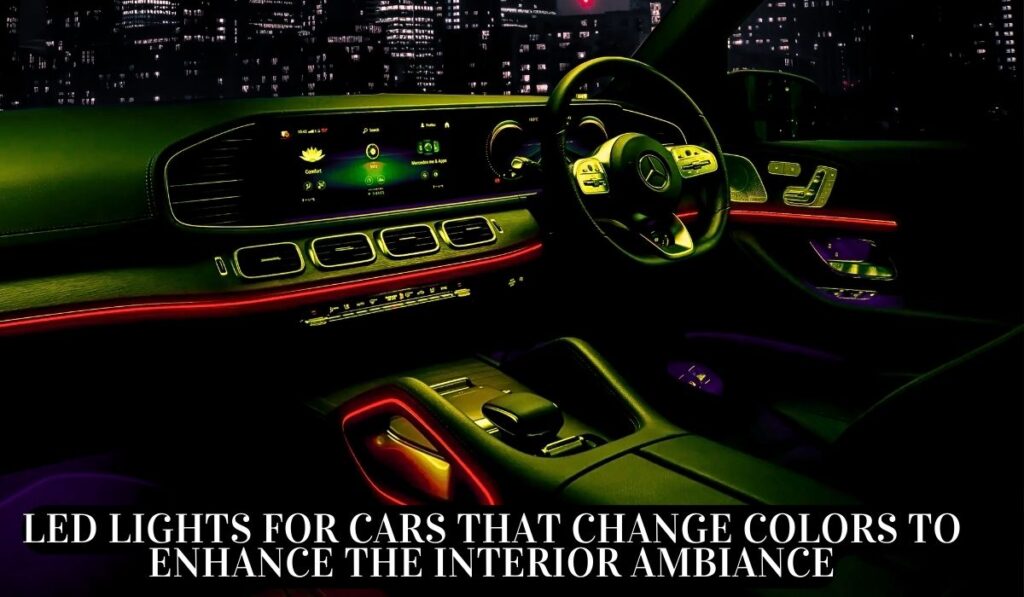 LED Lights for Cars That Change Colors to Enhance the Interior Ambiance