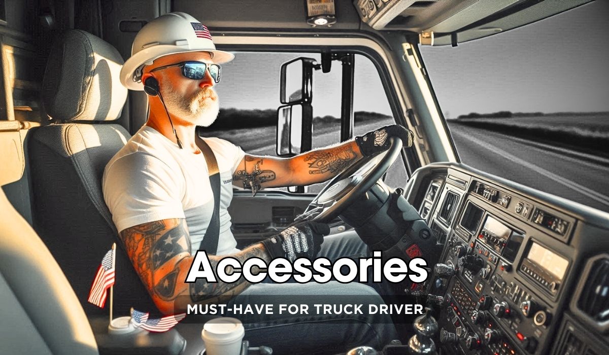 must-have truck driver accessories