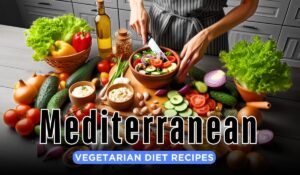 Mediterranean diet recipes vegetarian